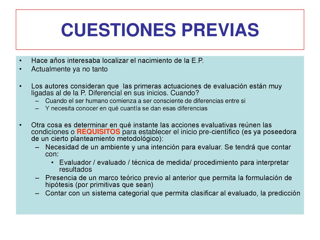 CUESTIONES PREVIAS Hace años interesaba localizar el nacimiento de la E.P. Actualmente ya no tanto.