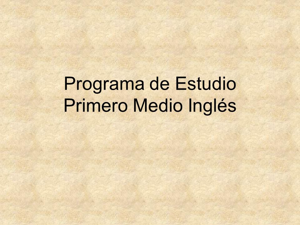 Programa de Estudio Primero Medio Inglés