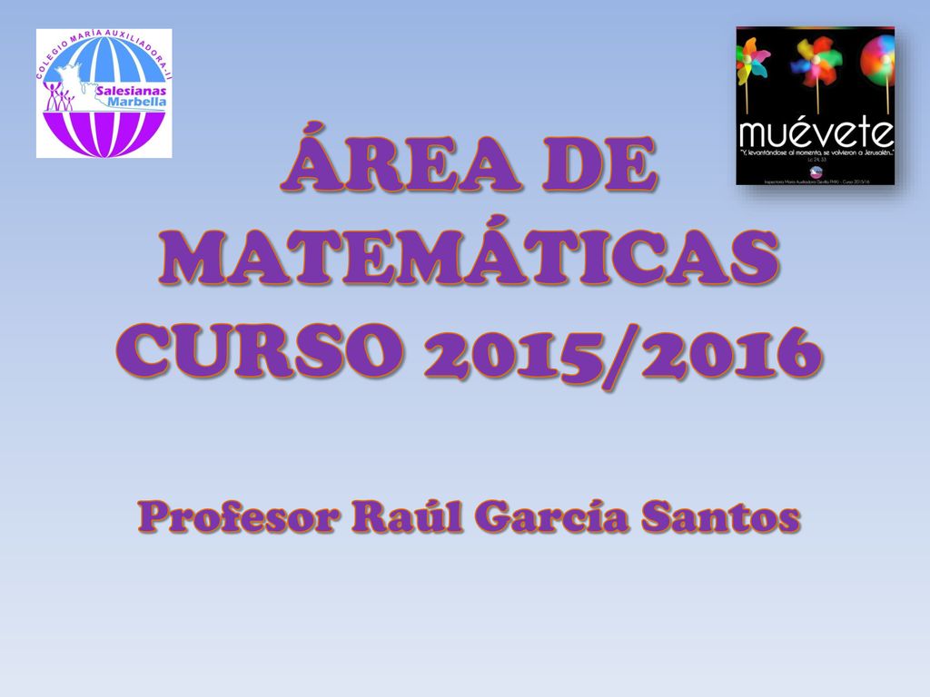 ÁREA DE MATEMÁTICAS CURSO 2015/2016 Profesor Raúl García Santos