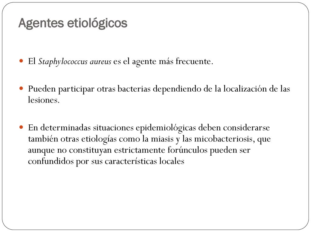 Agentes etiológicos El Staphylococcus aureus es el agente más frecuente.