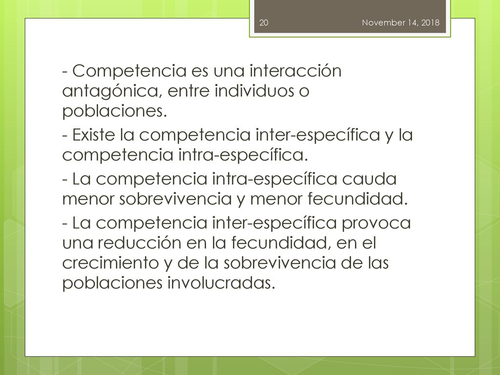 November 14, Competencia es una interacción antagónica, entre individuos o poblaciones.