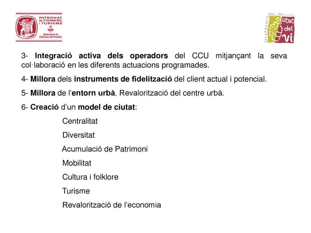 3- Integració activa dels operadors del CCU mitjançant la seva col·laboració en les diferents actuacions programades.