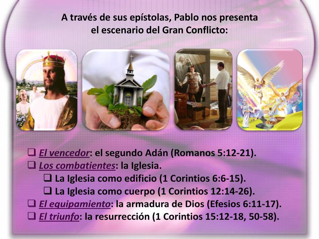 A través de sus epístolas, Pablo nos presenta el escenario del Gran Conflicto: