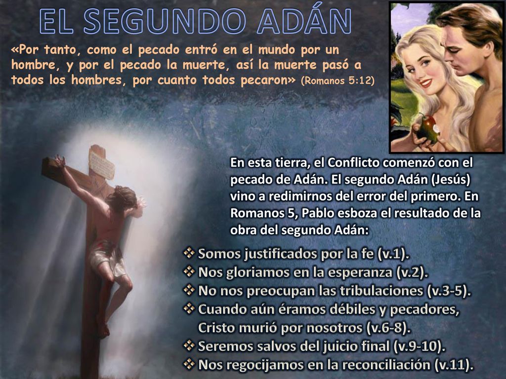 EL SEGUNDO ADÁN Somos justificados por la fe (v.1).