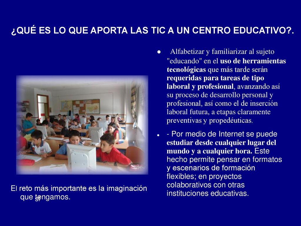 ¿QUÉ ES LO QUE APORTA LAS TIC A UN CENTRO EDUCATIVO .