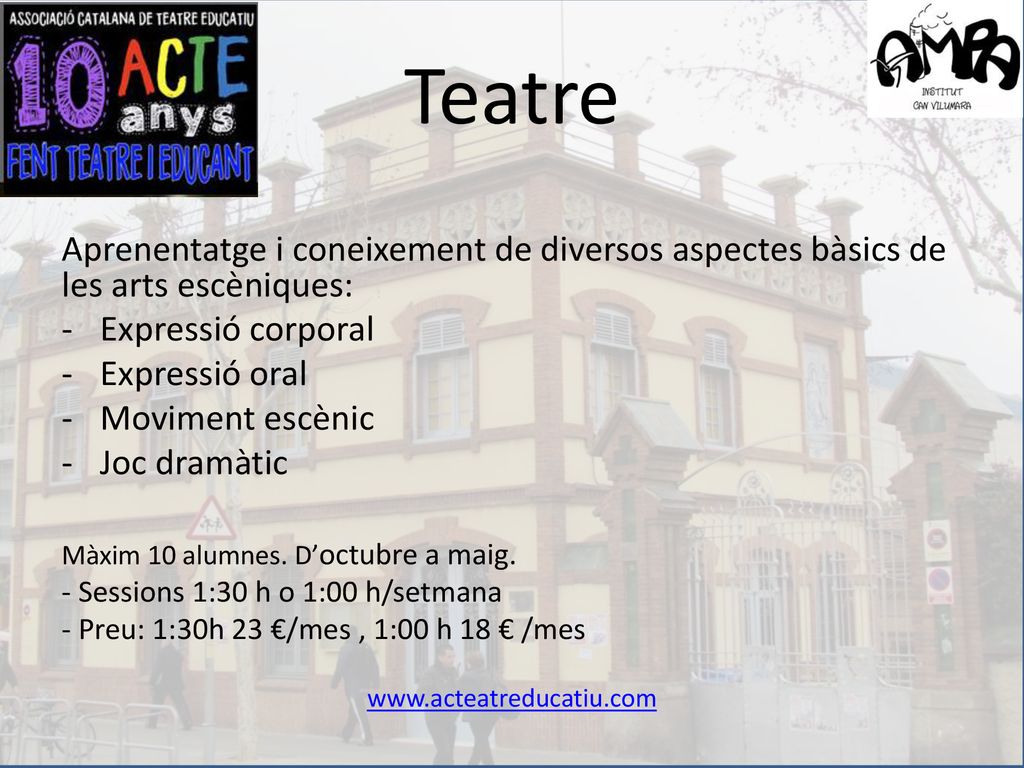 Teatre Aprenentatge i coneixement de diversos aspectes bàsics de les arts escèniques: Expressió corporal.