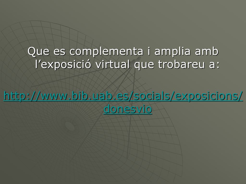 Que es complementa i amplia amb l’exposició virtual que trobareu a: