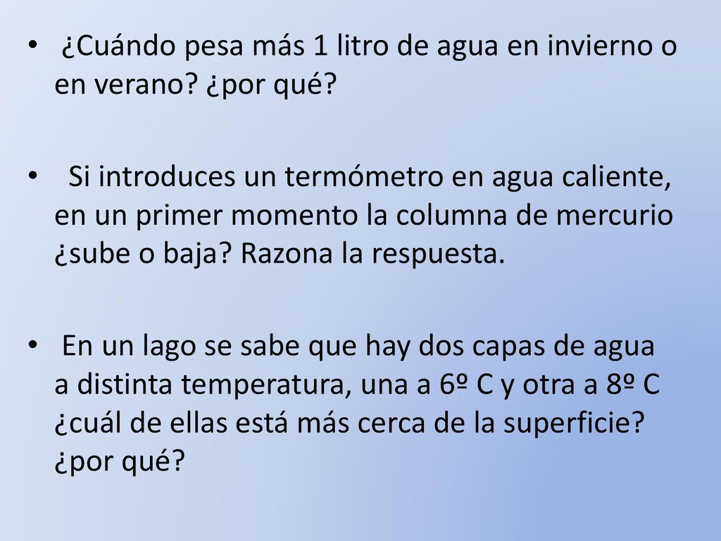 ¿Cuándo pesa más 1 litro de agua en invierno o en verano ¿por qué