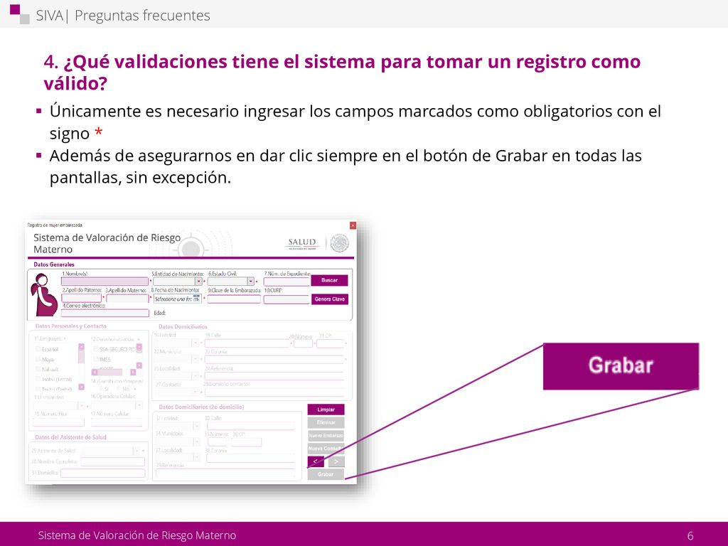 4. ¿Qué validaciones tiene el sistema para tomar un registro como válido