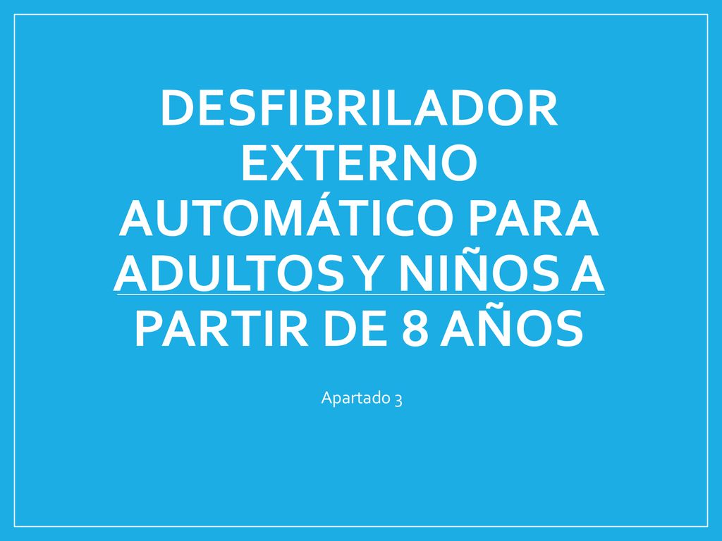Desfibrilador externo automático para adultos y niños a partir de 8 años