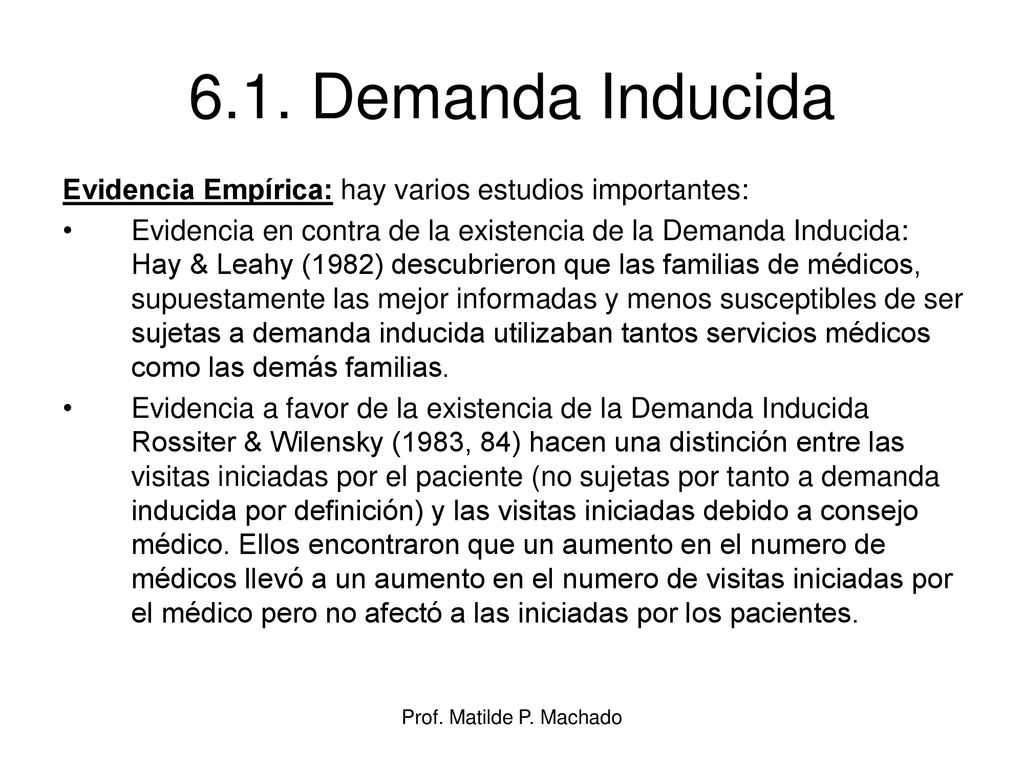 6.1. Demanda Inducida Evidencia Empírica: hay varios estudios importantes: