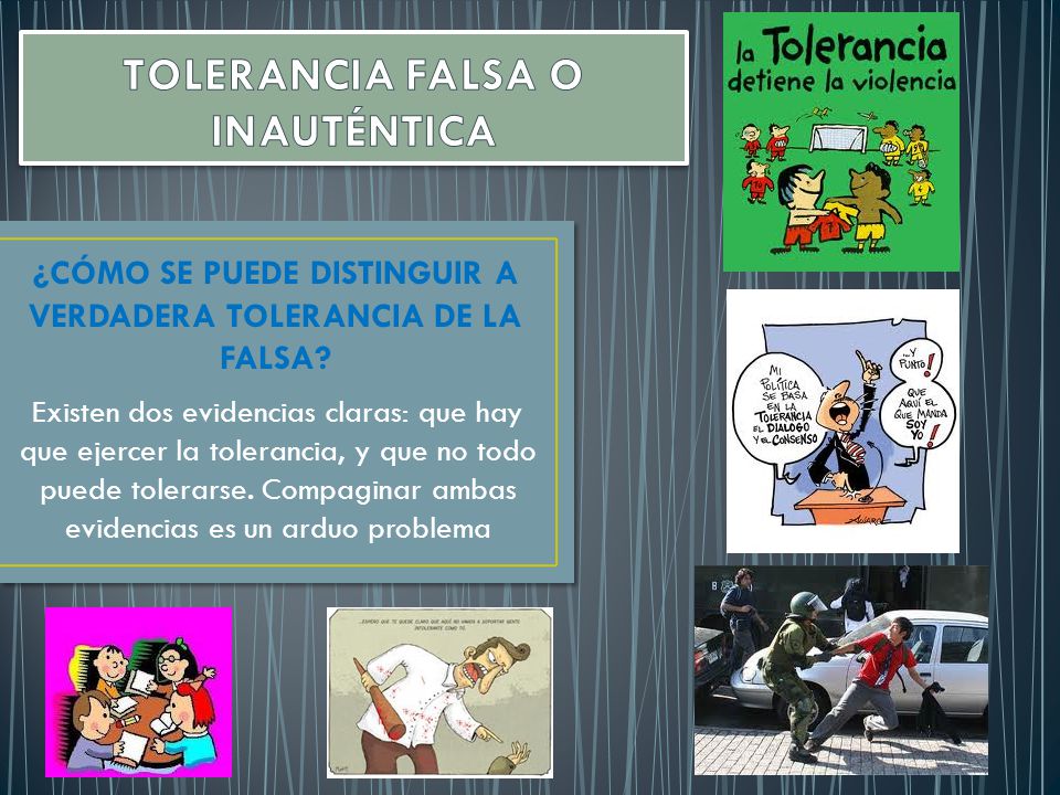 ¿CÓMO SE PUEDE DISTINGUIR A VERDADERA TOLERANCIA DE LA FALSA