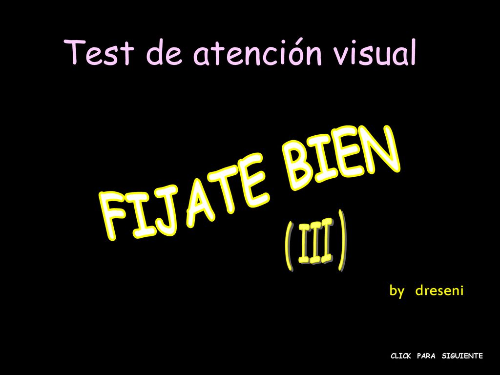 FIJATE BIEN Test de atención visual ( III ) by dreseni