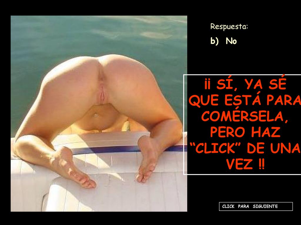 ¡¡ SÍ, YA SÉ QUE ESTÁ PARA COMÉRSELA, PERO HAZ CLICK DE UNA VEZ !!