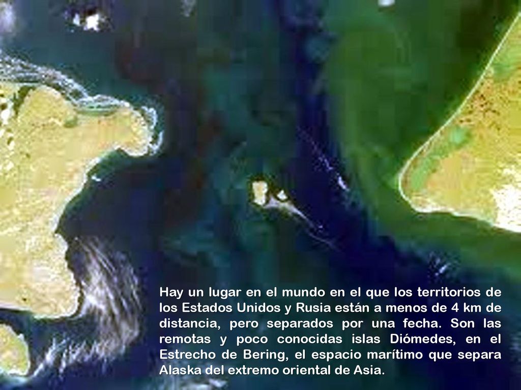 Hay un lugar en el mundo en el que los territorios de los Estados Unidos y Rusia están a menos de 4 km de distancia, pero separados por una fecha.