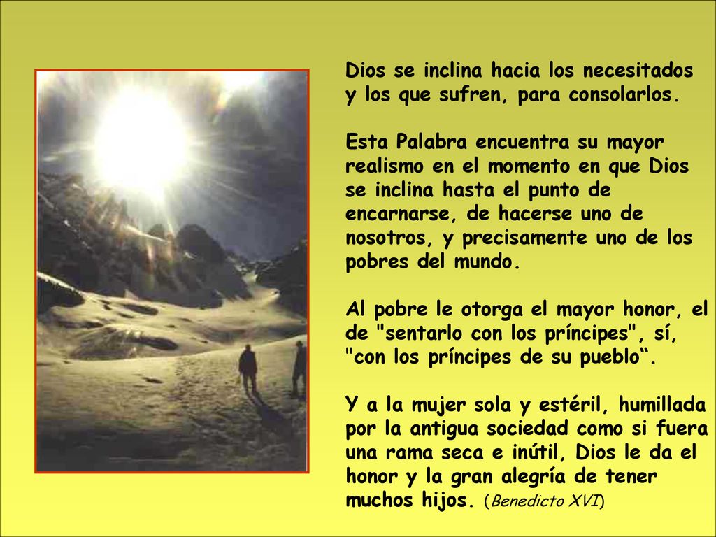 Dios se inclina hacia los necesitados y los que sufren, para consolarlos.