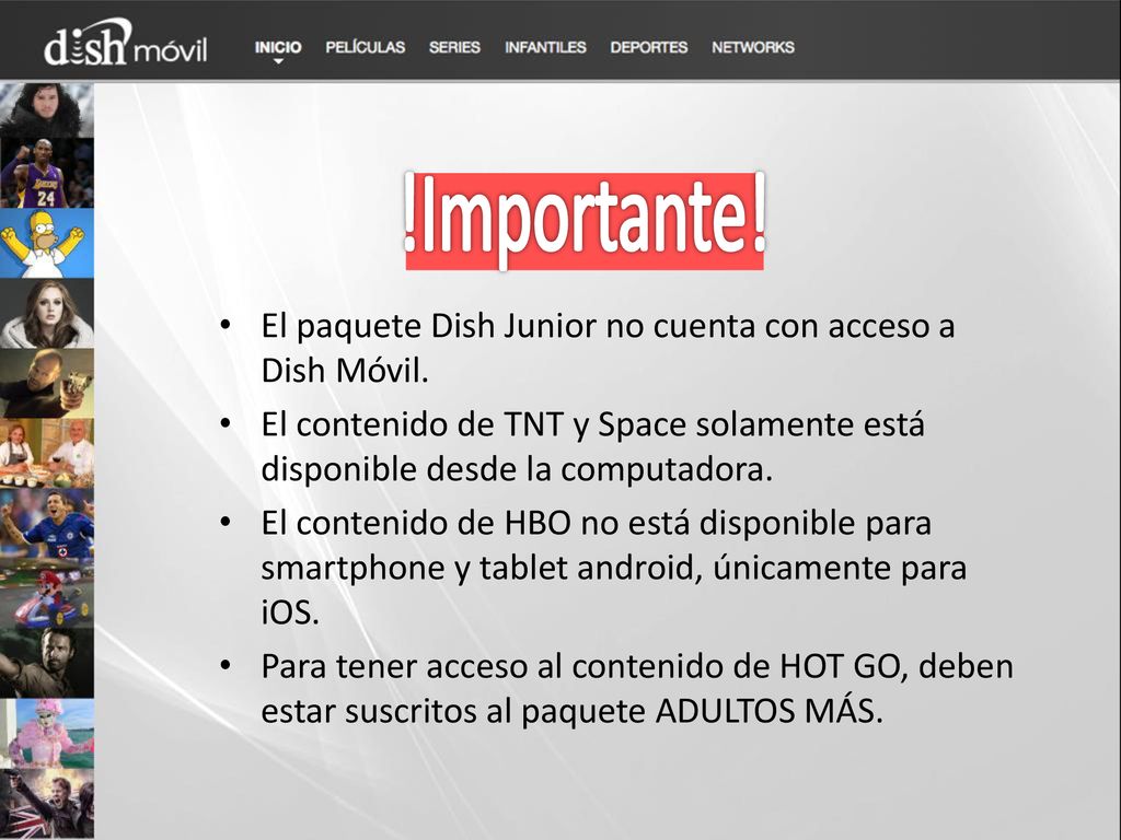 !Importante! El paquete Dish Junior no cuenta con acceso a Dish Móvil.