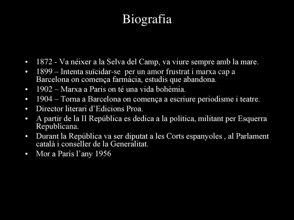 Biografia Va néixer a la Selva del Camp, va viure sempre amb la mare.