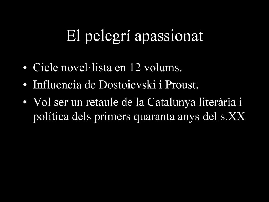 El pelegrí apassionat Cicle novel·lista en 12 volums.