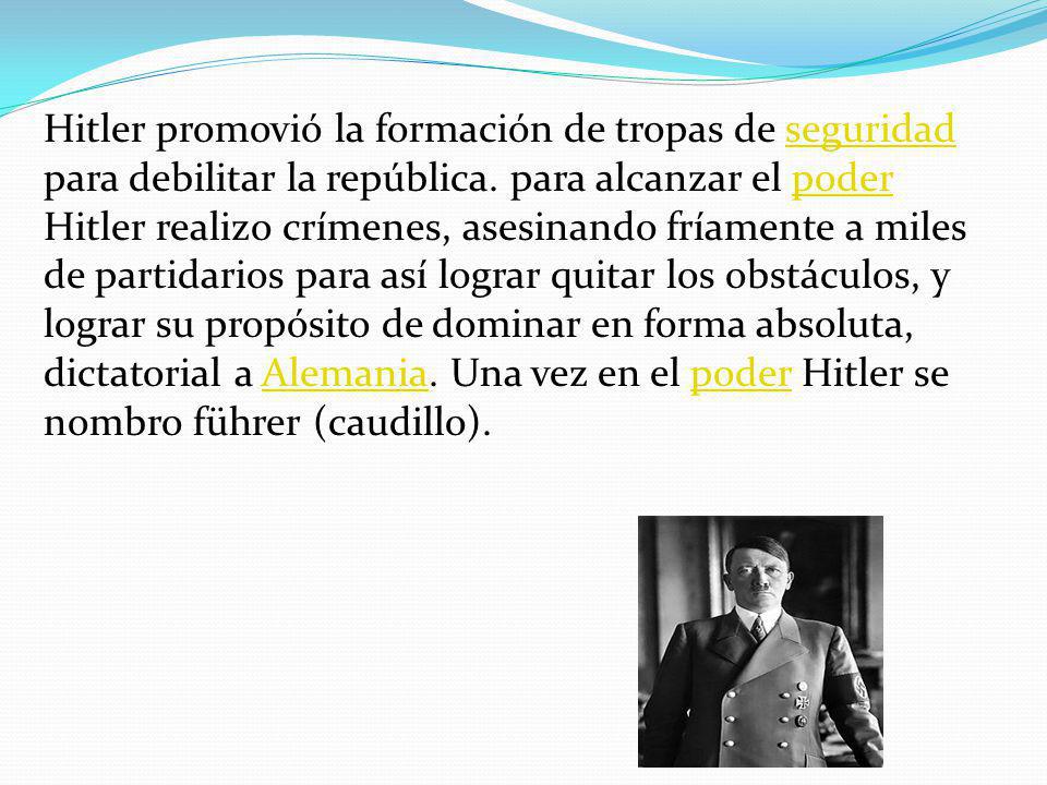 Hitler promovió la formación de tropas de seguridad para debilitar la república.