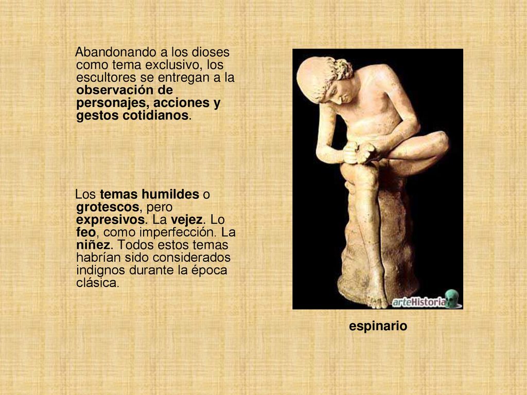 Abandonando a los dioses como tema exclusivo, los escultores se entregan a la observación de personajes, acciones y gestos cotidianos.