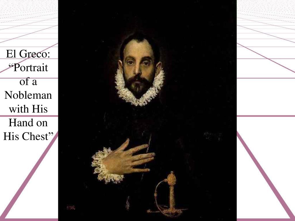 El Greco: Portrait of a Nobleman with His Hand on His Chest