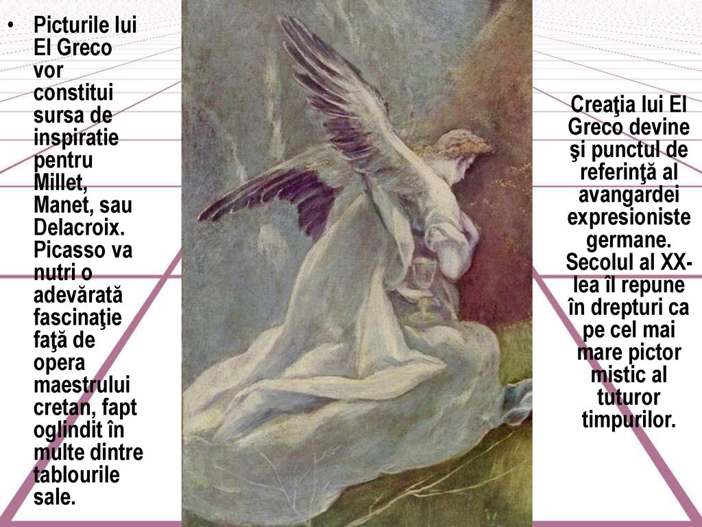 Creaţia lui El Greco devine şi punctul de referinţă al avangardei expresioniste germane. Secolul al XX-lea îl repune în drepturi ca pe cel mai mare pictor mistic al tuturor timpurilor.