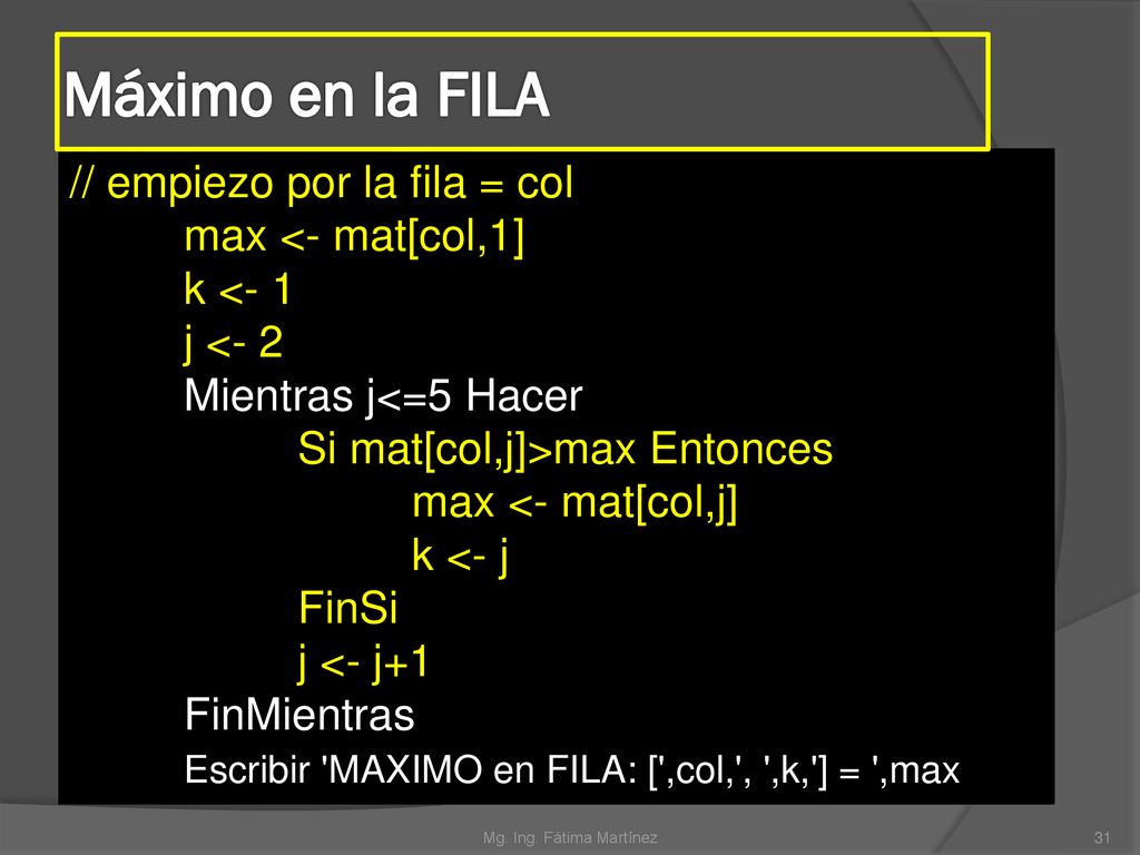 Máximo en la FILA // empiezo por la fila = col max <- mat[col,1]
