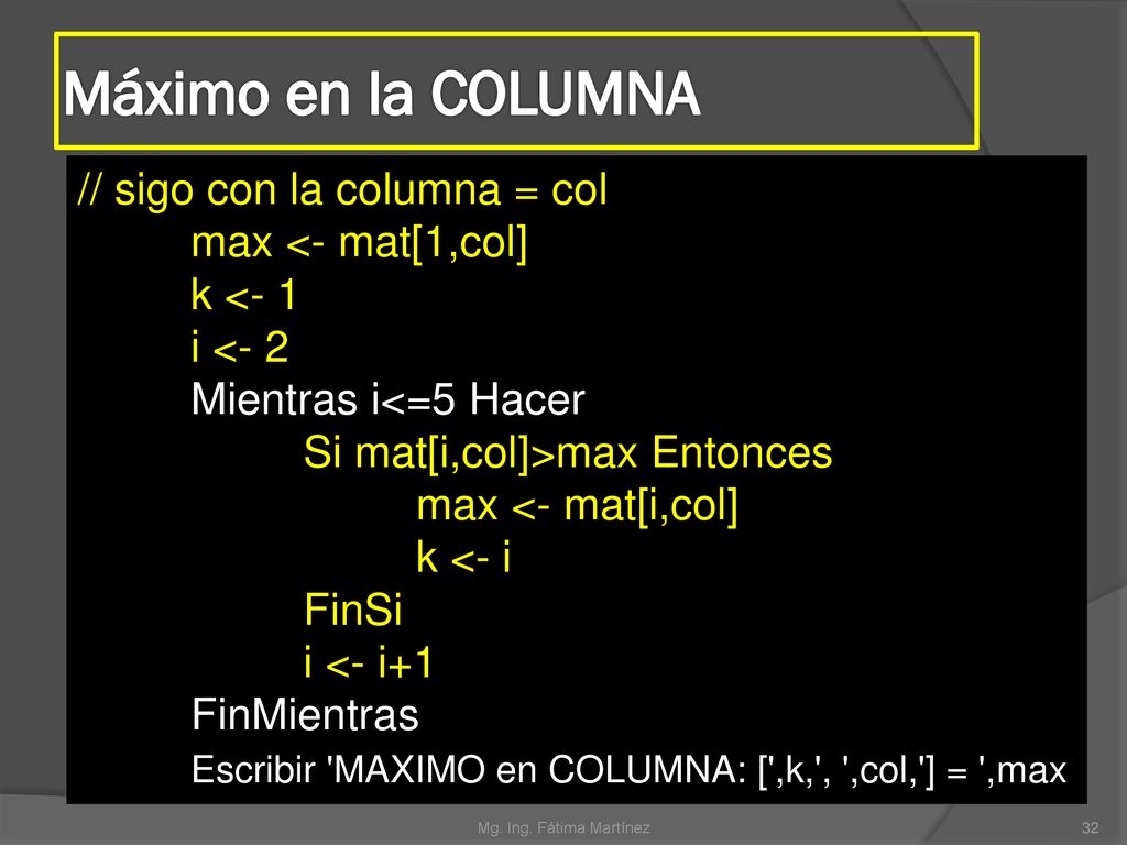 Máximo en la COLUMNA // sigo con la columna = col max <- mat[1,col]