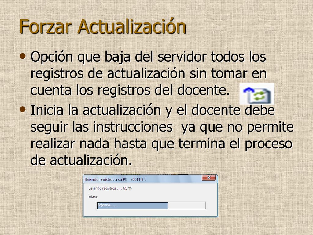 Forzar Actualización Opción que baja del servidor todos los registros de actualización sin tomar en cuenta los registros del docente.