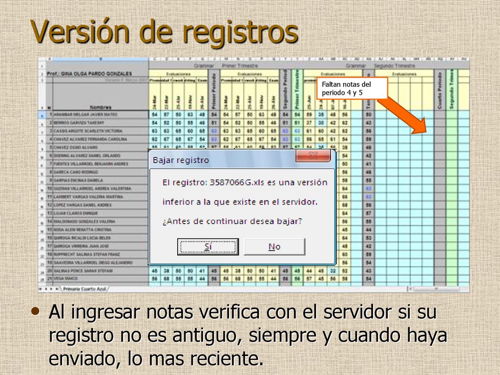 Versión de registros Al ingresar notas verifica con el servidor si su registro no es antiguo, siempre y cuando haya enviado, lo mas reciente.