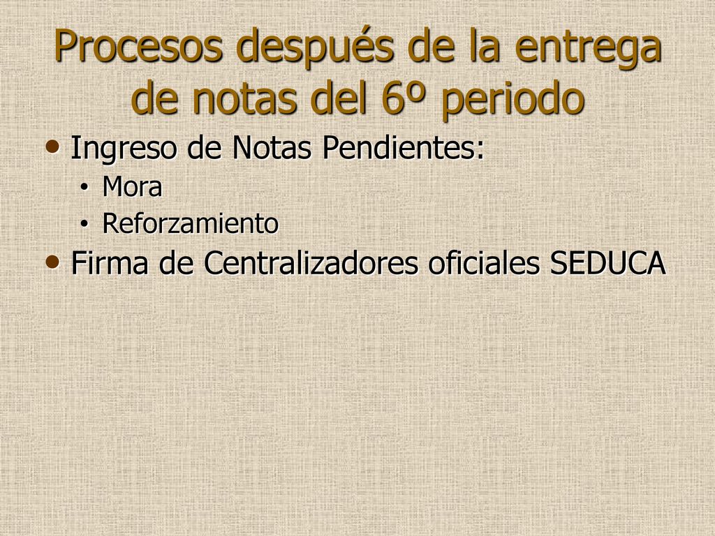 Procesos después de la entrega de notas del 6º periodo