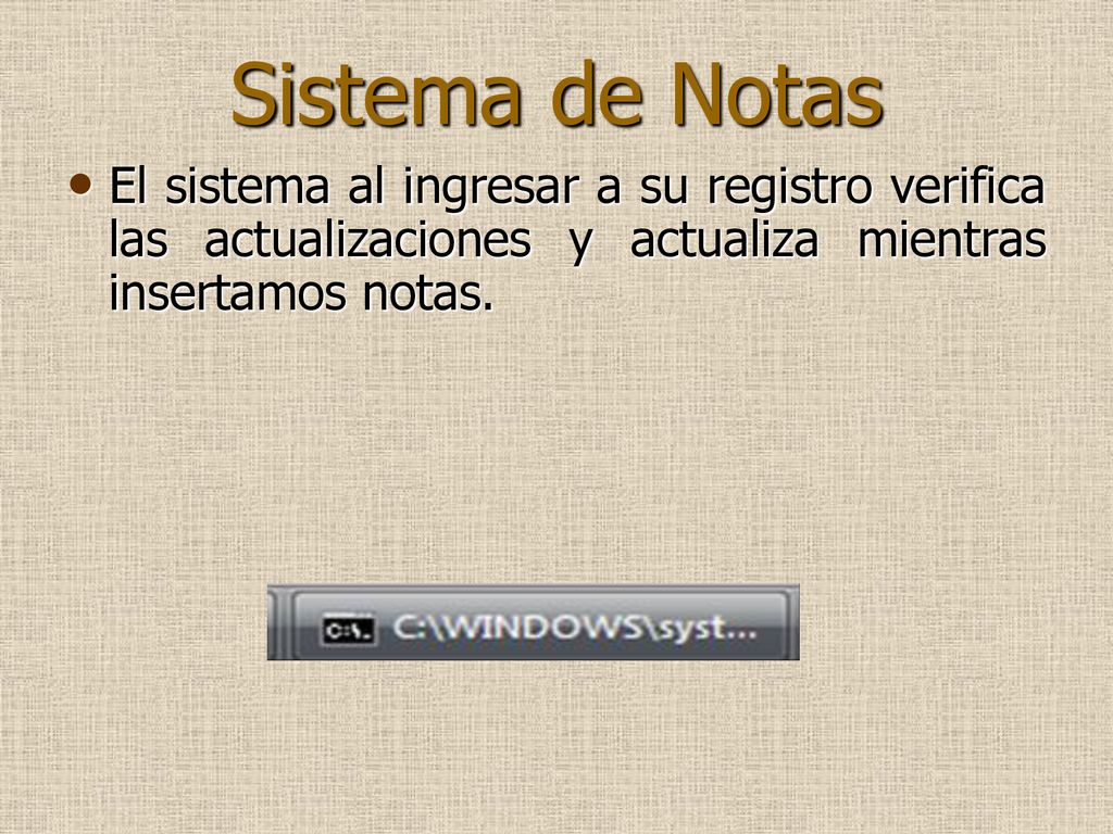 Sistema de Notas El sistema al ingresar a su registro verifica las actualizaciones y actualiza mientras insertamos notas.