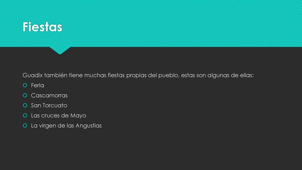 Fiestas Guadix también tiene muchas fiestas propias del pueblo, estas son algunas de ellas: Feria.