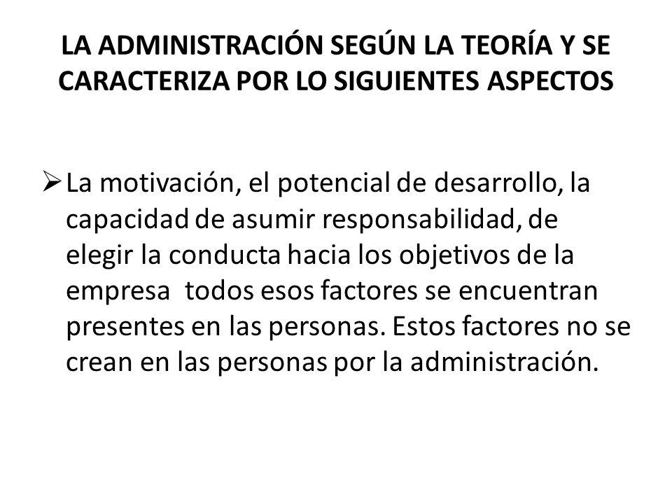 LA ADMINISTRACIÓN SEGÚN LA TEORÍA Y SE CARACTERIZA POR LO SIGUIENTES ASPECTOS