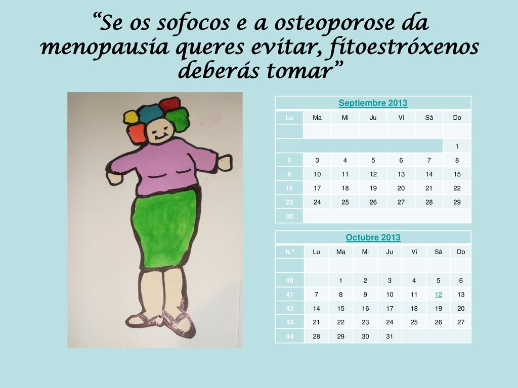 Se os sofocos e a osteoporose da menopausia queres evitar, fitoestróxenos deberás tomar