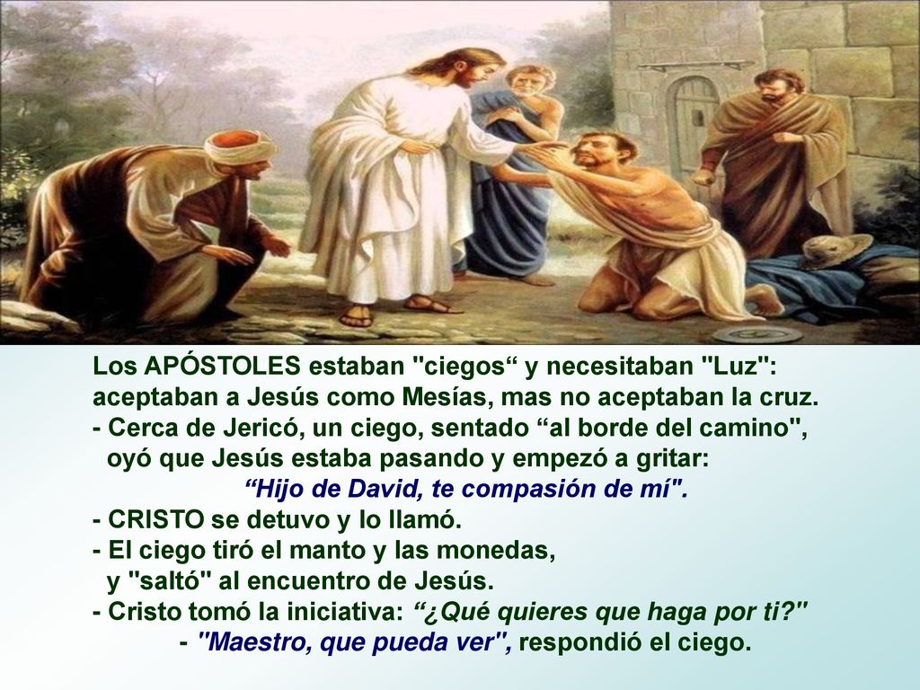 - Cerca de Jericó, un ciego, sentado al borde del camino ,