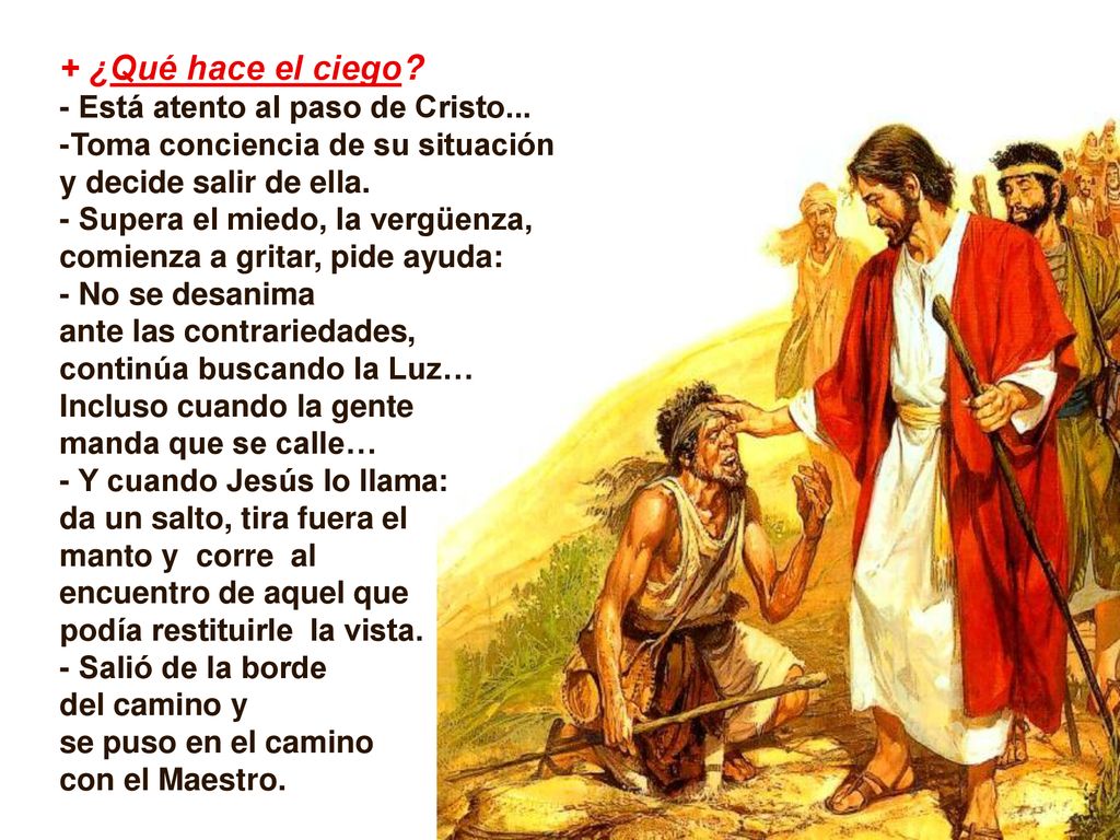 + ¿Qué hace el ciego - Está atento al paso de Cristo...