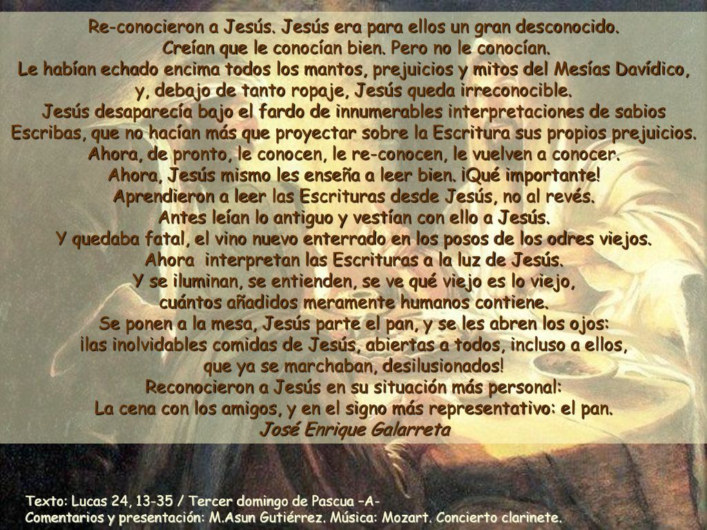 Ahora, de pronto, le conocen, le re-conocen, le vuelven a conocer.