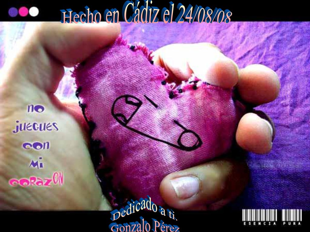 Hecho en Cádiz el 24/08/08 Dedicado a ti. Gonzalo Pérez