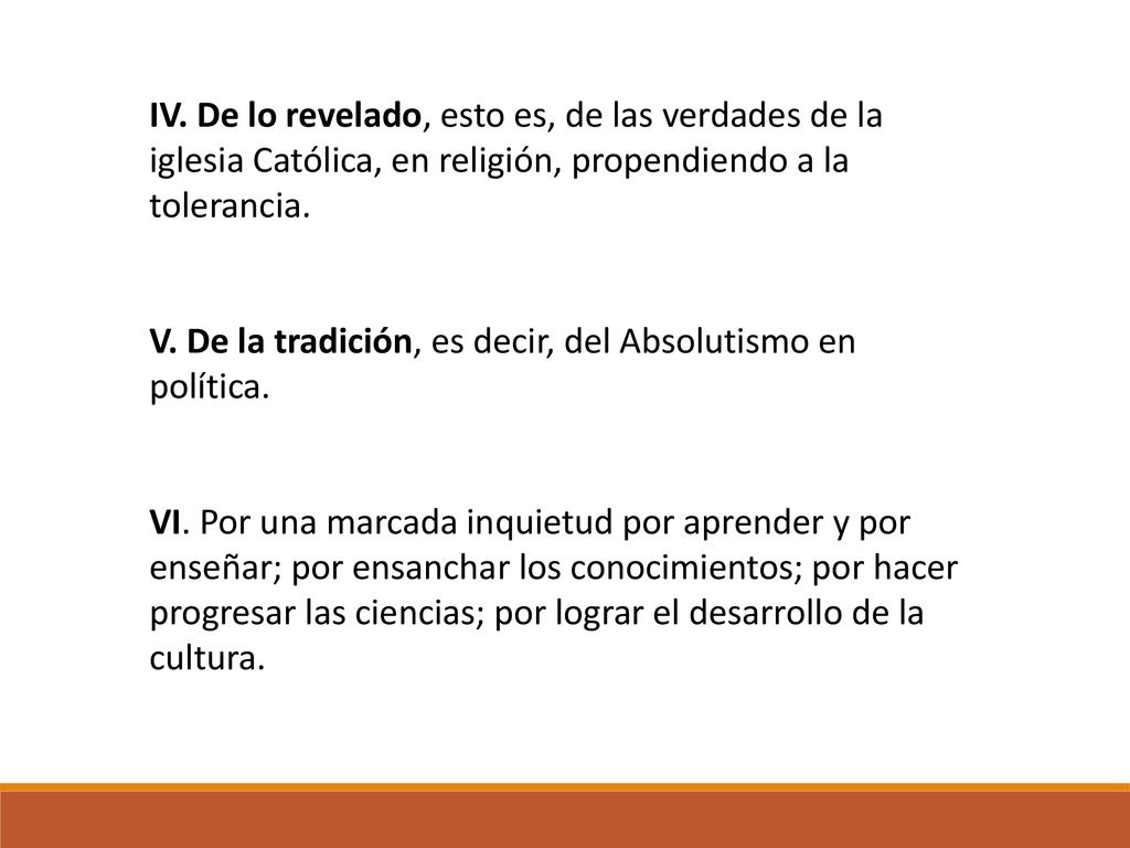 IV. De lo revelado, esto es, de las verdades de la iglesia Católica, en religión, propendiendo a la tolerancia.