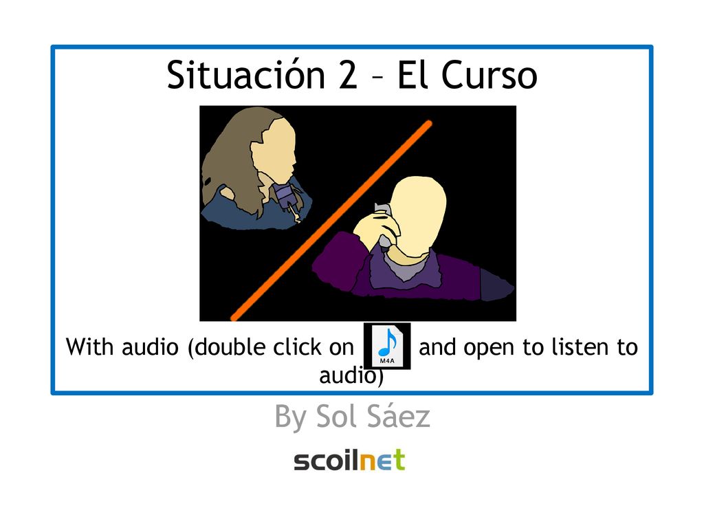 Situación 2 – El Curso With audio (double click on and open to listen to audio)