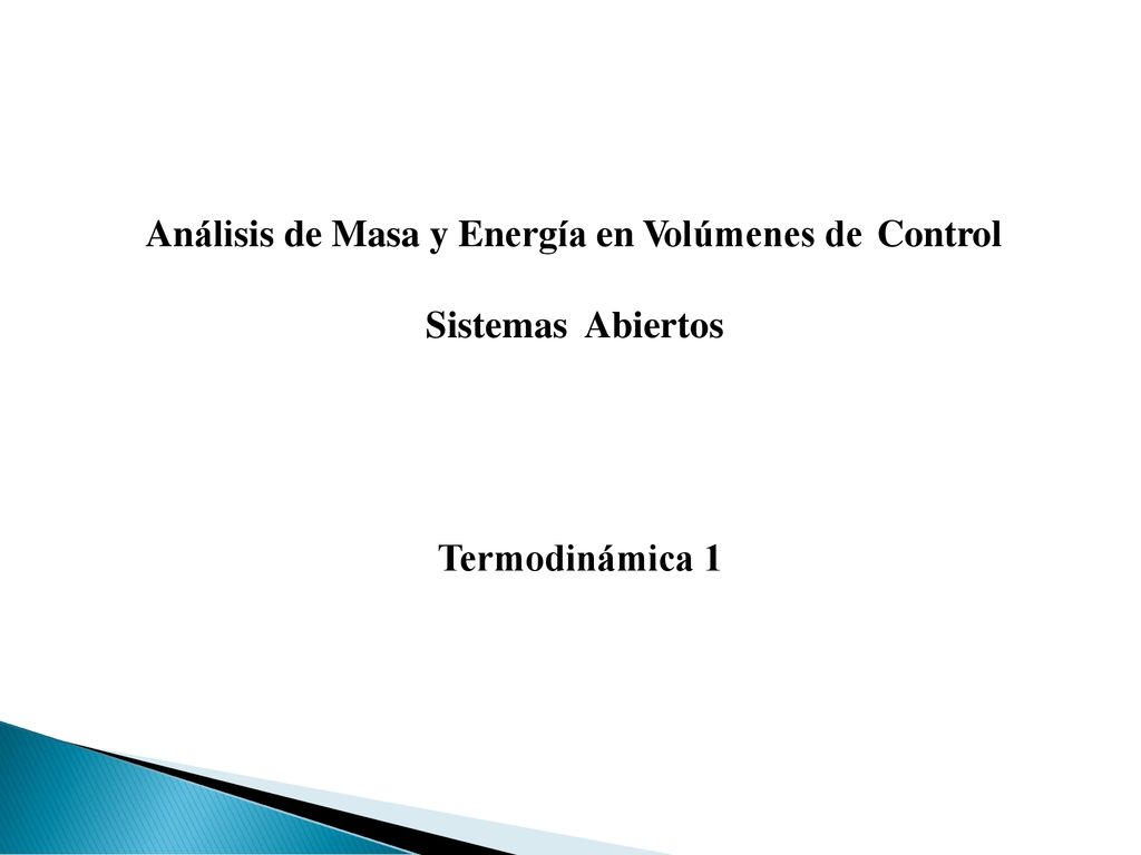 Análisis de Masa y Energía en Volúmenes de Control Sistemas Abiertos Termodinámica 1