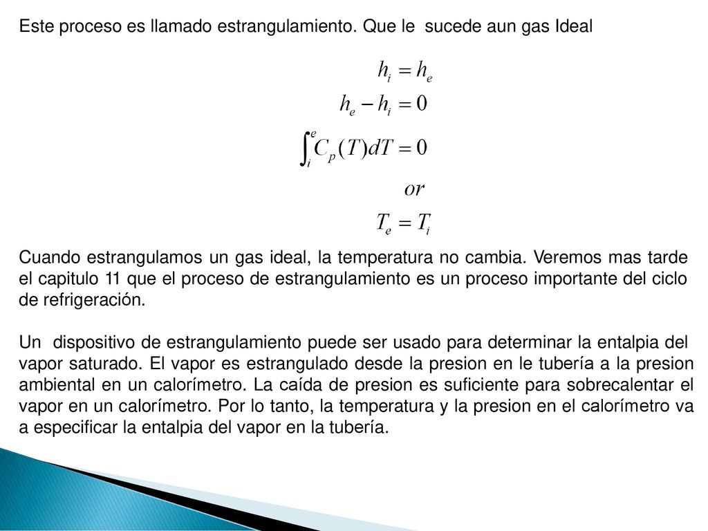 Este proceso es llamado. estrangulamiento. Que le. sucede. a. un. gas. Ideal. Cuando estrangulamos.
