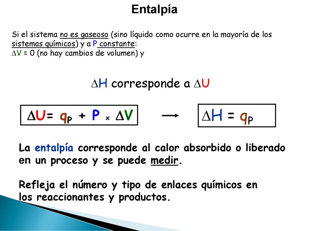 DH = qP DU= qP + P x DV Entalpía DH corresponde a DU