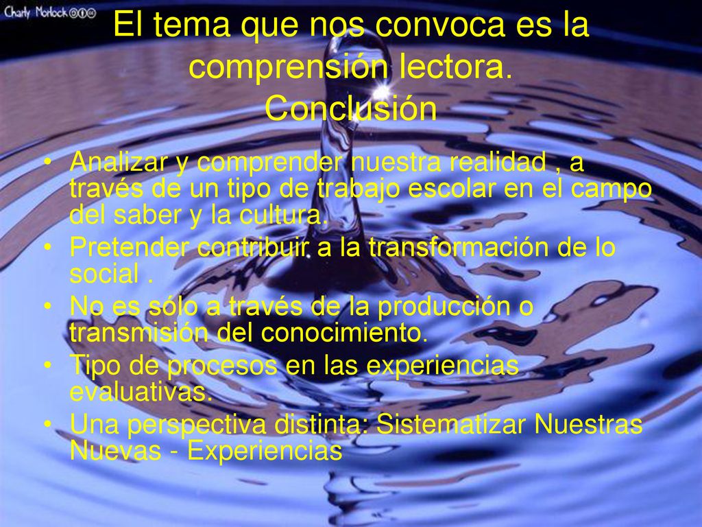 El tema que nos convoca es la comprensión lectora. Conclusión