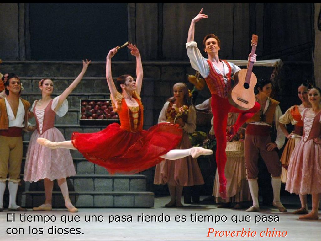 El tiempo que uno pasa riendo es tiempo que pasa con los dioses.
