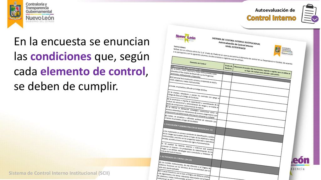 En la encuesta se enuncian las condiciones que, según cada elemento de control, se deben de cumplir.
