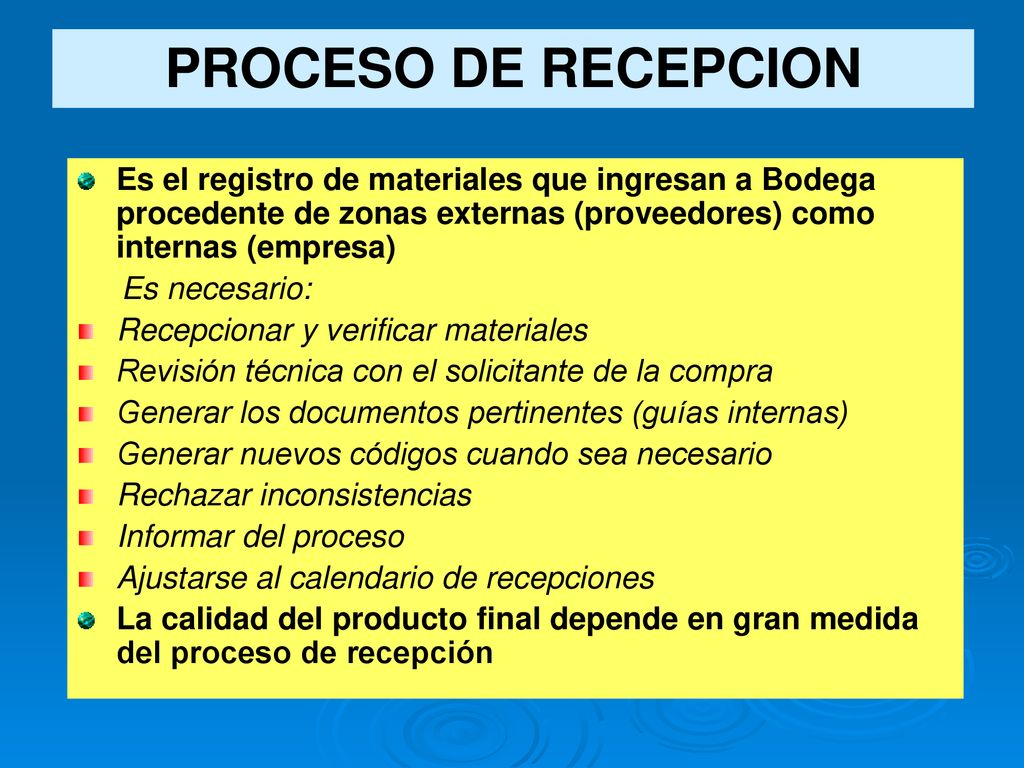 PROCESO DE RECEPCION Es el registro de materiales que ingresan a Bodega procedente de zonas externas (proveedores) como internas (empresa)