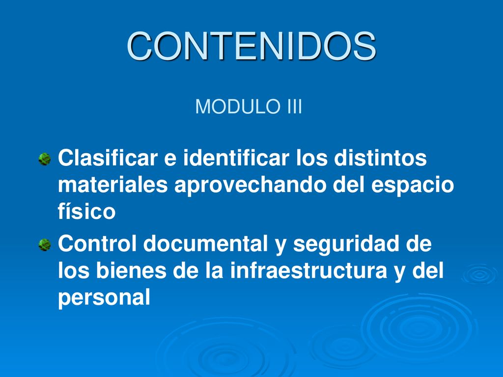 CONTENIDOS MODULO III. Clasificar e identificar los distintos materiales aprovechando del espacio físico.